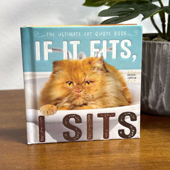 If It Fits, I Sits  The Ultimate Cat Quote Book Hardcover Humor Pictures - Picture 1 of 6